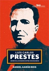 Livro Luis Carlos Prestes - Um Revolucionario entre Dois Mundos - Reis
