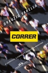 Livro Correr o Exercício, a Cidade e o Desafio da Maratona - Varella - Cia das Letras