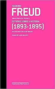 Estudos sobre a Histeria (1893-1895) Obras Completas - Vol. 2 - Freud - Cia das Letras