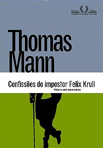 Livro Confissões do Impostor Felix Krull:  Primeira Parte das Memórias