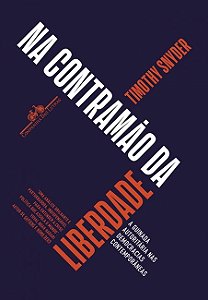 Livro Na Contramao da Liberdade - Russia, Europa, Estados Unidos - Snyder