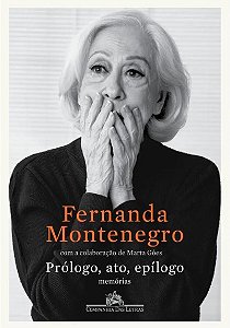 Livro Prólogo, Ato, EpÍlogo: Memórias  Fernanda Montenegro