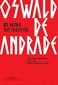 Livro Homem sem Profissao, Um - Memorias e Confissoes 1890-1919  sob as Ordens - Andrade