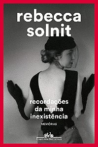 Livro Recordacoes da Minha Inexistencia - Solnit