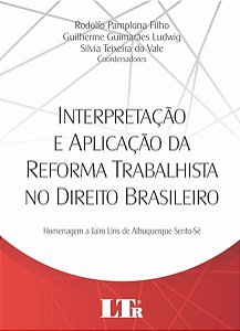 Livro Interpretacao e Aplicacao da Reforma Trabalhista No Direito Brasileiro - Ho - Vale/pamplona Filho/