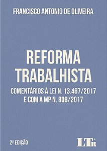 Livro Reforma Trabalhista - Comentarios a Lei N. 13.467/2017 e com a Mp N. 808/20 - Oliveira