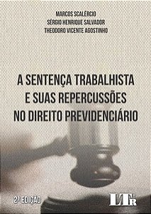 Livro Sentenca Trabalhista e Suas Repercussoes No Direito Previdenciario, A - Scalercio/salvador/a