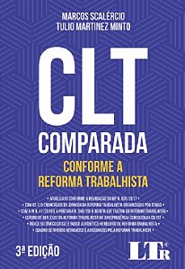 Livro Clt Comparada - Conforme a Reforma Trabalhista - Scalercio/minto