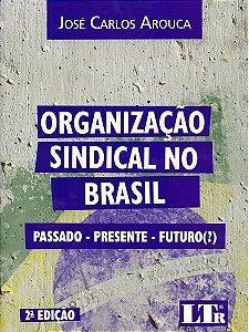 Livro Organização Sindical no Brasil  Arouca