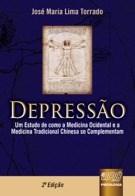 Livro Depressao - Um Estudo de Como a Medicina Ocidental e a Medicina Tradicional - Torrado