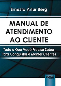 Livro Manual de Atendimento ao Cliente - Tudo o Que Voce Precisa Saber para Conqu - Berg