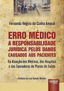 Livro Erro Médico: a Responsabilidade Jurídica Pelos Danos Causados Aos Paciente