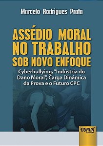 Livro Assédio Moral No Trabalho sob Novo Enfoque - Prata - Juruá