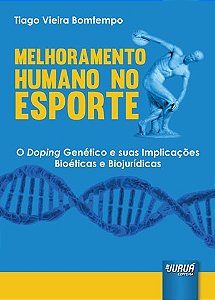 Livro Melhoramento Humano No Esporte - o Doping Genetico e Suas Implicacoes Bioet - Bomtempo