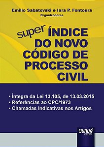 Livro Super Indice do Novo Codigo de Processo Civil - Integra da Lei 13.105, de 1 - Sabatovski/fontoura