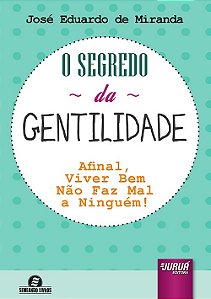 Livro Segredo da Gentilidade, o - Afinal, Viver Bem Nao Faz Mal a Ninguem! Semean - Miranda