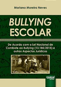 Livro Bullying Escolar - de Acordo com a Lei Nacional de Combate ao Bullying (13. - Neves
