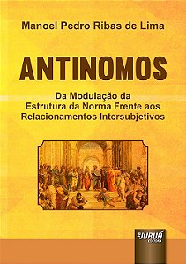 Livro Antinomos - da Modulacao da Estrutura da Norma Frente Aos Relacionamentos I - Lima
