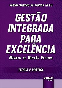 Livro Gestao Integrada para Excelencia - Modelo de Gestao Efetiva - Teoria e Prat - Farias Neto