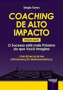 Livro Coaching de Alto Impacto - Xeque-mate - o Sucesso Esta Mais Proximo do Que - Torres
