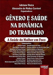 Livro Genero e Saude Na Dinamica do Trabalho - a Saude da Mulher em Foco - Vieira/carrieri