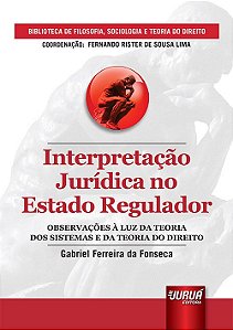 Livro Interpretação Jurídica no Estado Regulador - Fonseca - Juruá