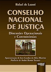 Livro Conselho Nacional de Justica - Dimensoes Operacionais e Controversias - apr - Lazari