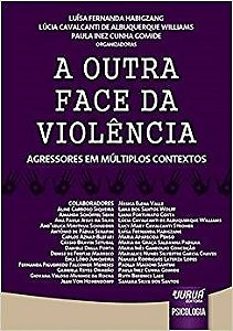 Livro Outra Face da Violencia, a - Agressores em Multiplos Contextos - Habigzang/williams