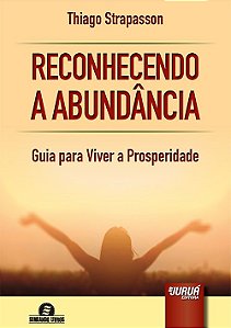 Livro Reconhecendo a Abundancia - Guia para Viver a Prosperidade - Strapasson