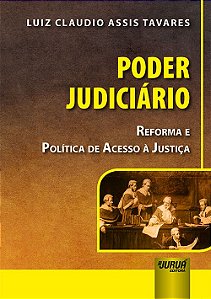 Livro Poder Judiciario - Reforma e Politica de Acesso a Justica - Tavares