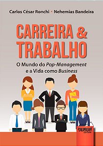Livro Carreira e Trabalho - o Mundo do Pop-management e a Vida Como Business - Ronchi/bandeira