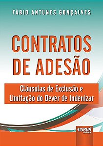 Livro Contratos de Adesao - Clausulas de Exclusao e Limitacao do Dever de Indeniz - Goncalves
