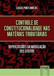 Livro Controle de Constitucionalidade Nas Materias Tributarias - Repercussoes da - Maciel