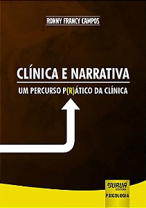 Livro Clinica e Narrativa - Um Percurso P(r)atico da Clinica - Campos