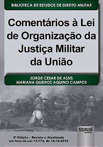 Livro Comentarios a Lei de Organizacao da Justica Militar da Uniao - Biblioteca D - Assis /campos