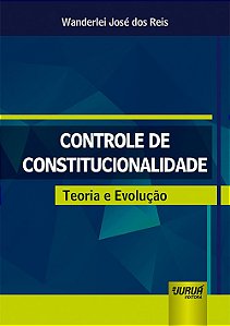 Livro Controle de Constitucionalidade - Teoria e Evolucao - Reis