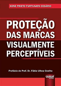 Livro Protecao das Marcas Visualmente Perceptiveis - as Novas Marcas Visuais a Lu - Cesario