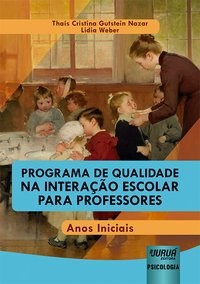 Livro Programa de Qualidade Na Interacao Escolar para Professores - Anos Iniciais - Nazar/weber