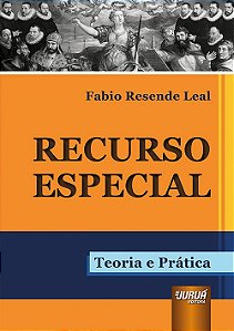 Livro Recurso Especial: Teoria e Prática Leal