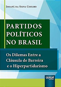 Livro Partidos Politicos No Brasil - os Dilemas entre a Clausula de Barreira e O - Coelho