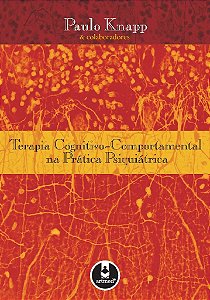 Livro Terapia Cognitivo-comportamental Na Pratica Psiquiatrica - Knapp