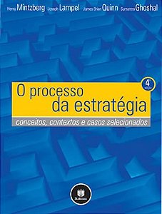 Livro Processo da Estrategia, o - Conceitos, Contextos e Casos Selecionados - Ghoshal/mintzberg