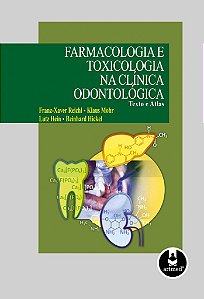 Livro Farmacologia e Toxicologia Na Clinica Odontologica - Texto e Atlas - Reichl/mohr/hein/hic