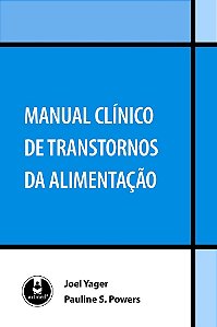 Livro Manual Clinico de Transtornos da Alimentacao - Yager/powers