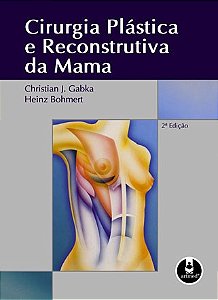 Livro Cirurgia Plástica e Reconstrutiva da Mama - Bohmert