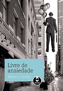 Livro Livre de Ansiedade  Leahy