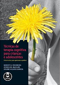 Livro Técnicas de Terapia Cognitiva para Crianças e Adolescentes - Friedberg - Artmed