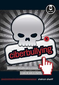 Livro Ciberbullying - Questoes e Solucoes para a Escola, a Sala de Aula e a Famil - Shariff