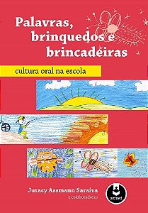 Livro Palavras, Brinquedos e Brincadeiras: Cultura Oral Na Escola - Saraiva