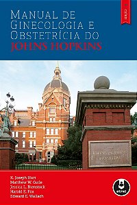 Livro Manual de Ginecologia e Obstetricia do Johns Hopkins - Hurt/guile/bienstock